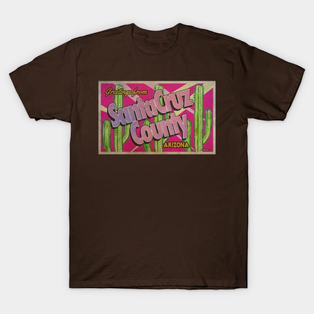 Greetings from Santa Cruz County, Arizona T-Shirt by Nuttshaw Studios